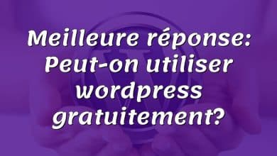 Meilleure réponse: Peut-on utiliser wordpress gratuitement?