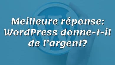 Meilleure réponse: WordPress donne-t-il de l’argent?