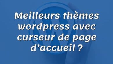 Meilleurs thèmes wordpress avec curseur de page d’accueil ?