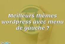 Meilleurs thèmes wordpress avec menu de gauche ?