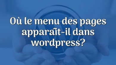 Où le menu des pages apparaît-il dans wordpress?