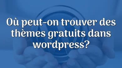 Où peut-on trouver des thèmes gratuits dans wordpress?