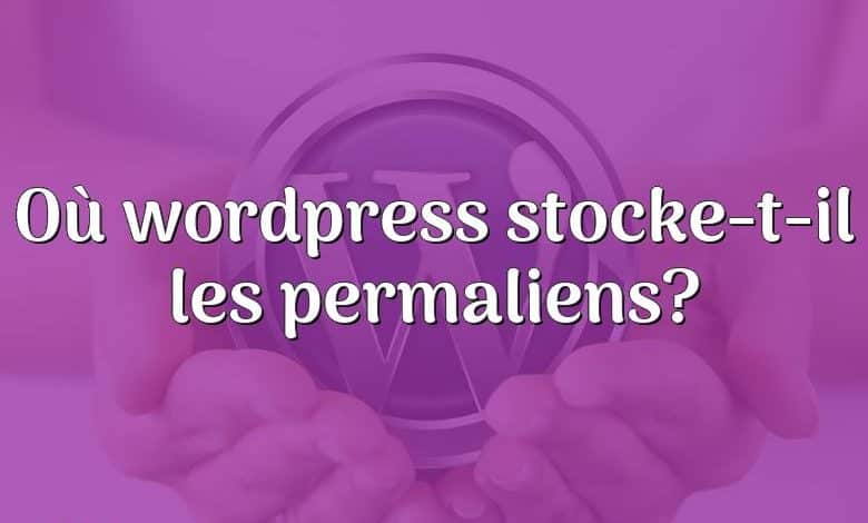 Où wordpress stocke-t-il les permaliens?