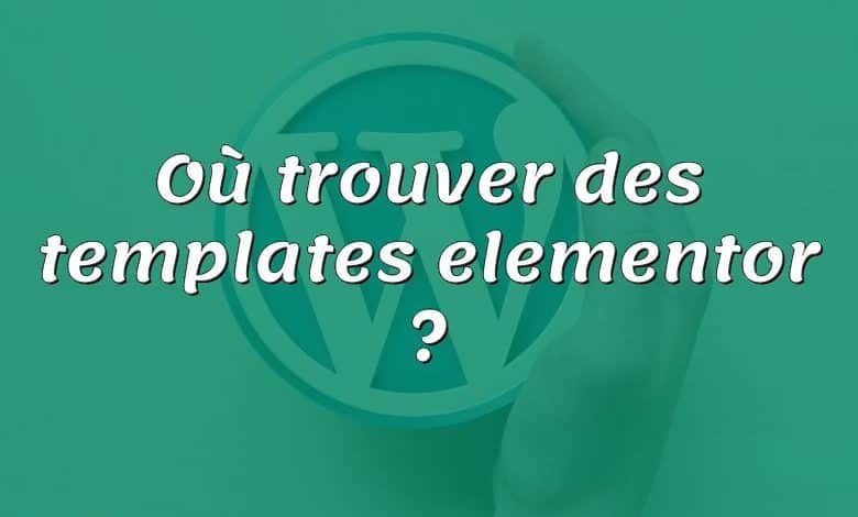 Où trouver des templates elementor ?