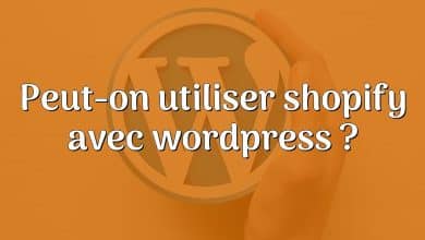 Peut-on utiliser shopify avec wordpress ?