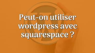 Peut-on utiliser wordpress avec squarespace ?