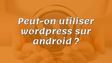 Peut-on utiliser wordpress sur android ?