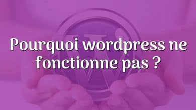 Pourquoi wordpress ne fonctionne pas ?