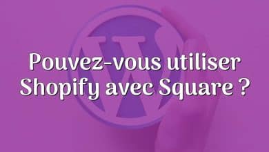 Pouvez-vous utiliser Shopify avec Square ?