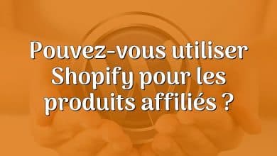 Pouvez-vous utiliser Shopify pour les produits affiliés ?