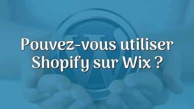 Pouvez-vous utiliser Shopify sur Wix ?