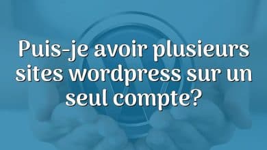 Puis-je avoir plusieurs sites wordpress sur un seul compte?