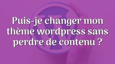 Puis-je changer mon thème wordpress sans perdre de contenu ?