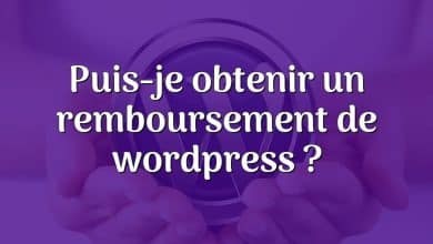 Puis-je obtenir un remboursement de wordpress ?