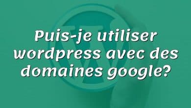 Puis-je utiliser wordpress avec des domaines google?