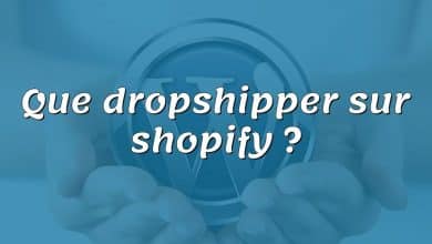 Que dropshipper sur shopify ?