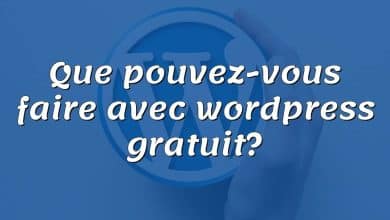 Que pouvez-vous faire avec wordpress gratuit?