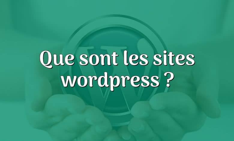 Que sont les sites wordpress ?
