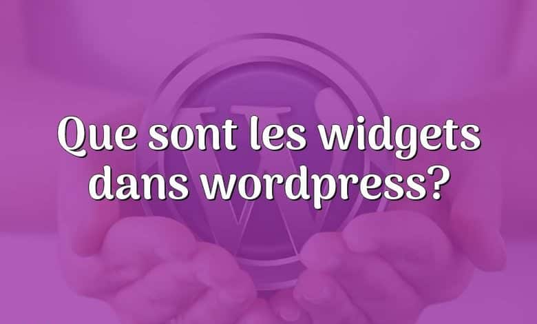 Que sont les widgets dans wordpress?