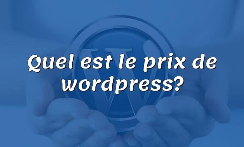 Quel est le prix de wordpress?