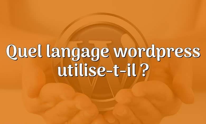 Quel langage wordpress utilise-t-il ?