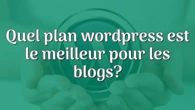 Quel plan wordpress est le meilleur pour les blogs?