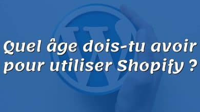 Quel âge dois-tu avoir pour utiliser Shopify ?