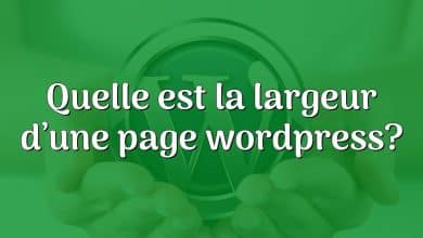 Quelle est la largeur d’une page wordpress?