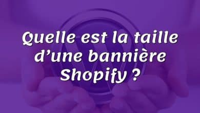 Quelle est la taille d’une bannière Shopify ?