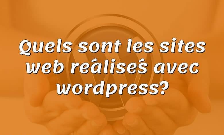 Quels sont les sites web réalisés avec wordpress?