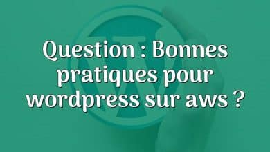 Question : Bonnes pratiques pour wordpress sur aws ?