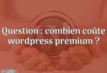 Question : combien coûte wordpress premium ?