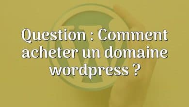 Question : Comment acheter un domaine wordpress ?