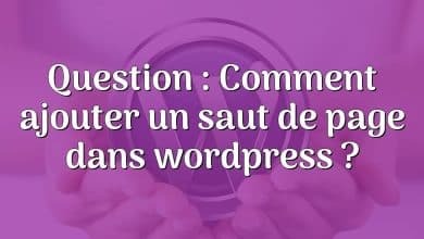 Question : Comment ajouter un saut de page dans wordpress ?