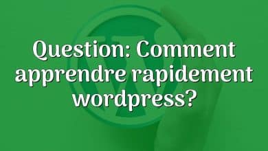 Question: Comment apprendre rapidement wordpress?