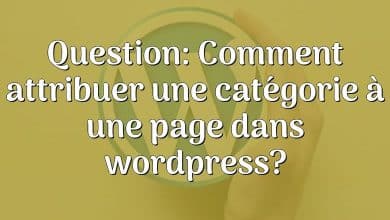 Question: Comment attribuer une catégorie à une page dans wordpress?