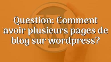 Question: Comment avoir plusieurs pages de blog sur wordpress?