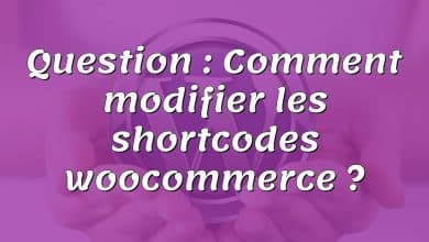 Question : Comment modifier les shortcodes woocommerce ?