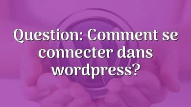 Question: Comment se connecter dans wordpress?