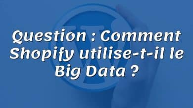 Question : Comment Shopify utilise-t-il le Big Data ?