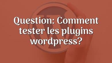 Question: Comment tester les plugins wordpress?
