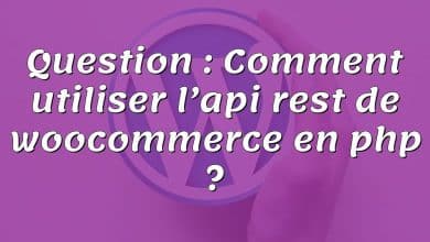 Question : Comment utiliser l’api rest de woocommerce en php ?