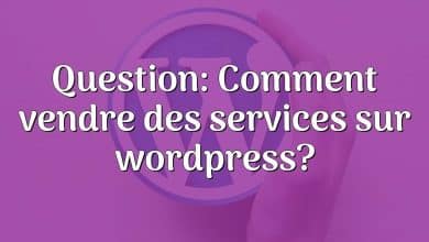 Question: Comment vendre des services sur wordpress?