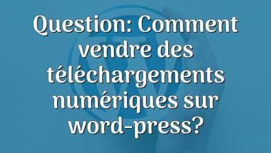 Question: Comment vendre des téléchargements numériques sur word-press?