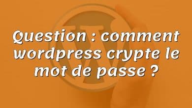 Question : comment wordpress crypte le mot de passe ?