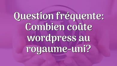 Question fréquente: Combien coûte wordpress au royaume-uni?