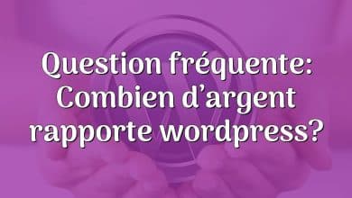 Question fréquente: Combien d’argent rapporte wordpress?