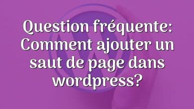 Question fréquente: Comment ajouter un saut de page dans wordpress?