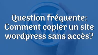 Question fréquente: Comment copier un site wordpress sans accès?