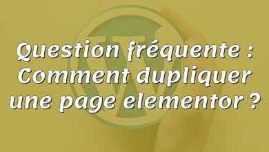 Question fréquente : Comment dupliquer une page elementor ?